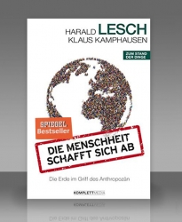 Prof. Harald Lesch: Die Menschheit schafft sich ab 