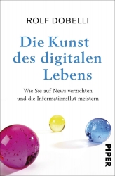 Dr. Rolf Dobelli: Die Kunst des digitalen Lebens 