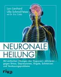 Lars Lienhard, Dr. Eric Cobb: Neuronale Heilung. 
