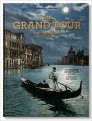The Grand Tour. The Golden Age of Travel. 