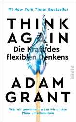 Prof. Adam Grant: Think Again. 