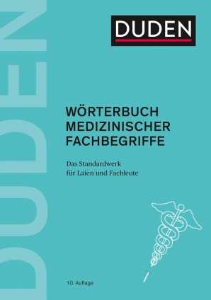 Duden – Wörterbuch medizinischer Fachbegriffe. 