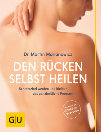 Dr. Martin Marianowicz: Den Rücken selbst heilen 