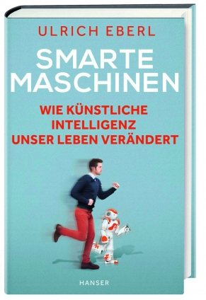 Dr. Ulrich Eberl: Smarte Maschinen 
