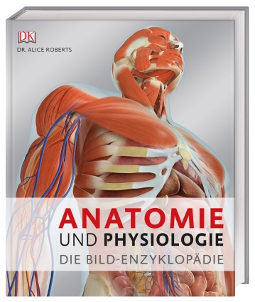 Prof. Dr. Alice Roberts: Anatomie und Physiologie 