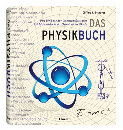 Dr. Clifford Pickover: Das Physikbuch. 