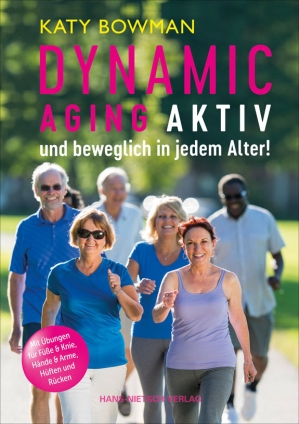 Dynamic Aging - Aktiv und beweglich in jedem Alter. 