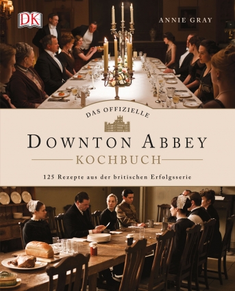 Das offizielle Downtown-Abbey-Kochbuch 