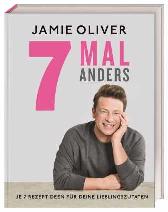 Jamie Oliver: 7 mal anders. 
