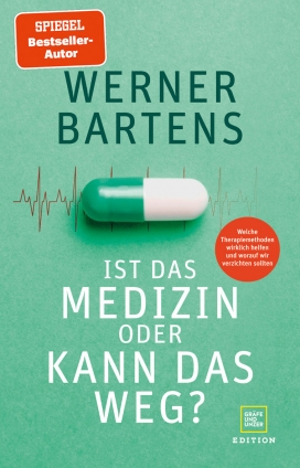 Dr. med. Werner Bartens: Ist das Medizin oder kann das weg? 