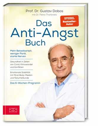 Prof. Dr. med. Gustav Dobos: Das Anti-Angst-Buch. 